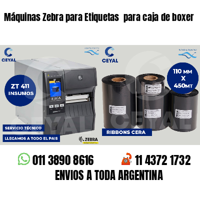 Máquinas Zebra para Etiquetas  para caja de boxer 