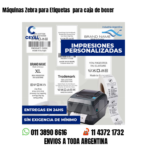 Máquinas Zebra para Etiquetas  para caja de boxer 