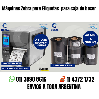 Máquinas Zebra para Etiquetas  para caja de boxer 