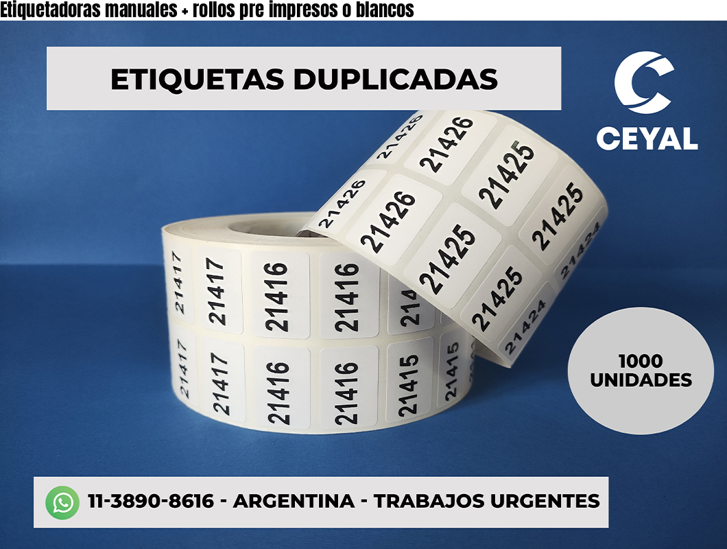 Etiquetadoras manuales + rollos pre impresos o blancos