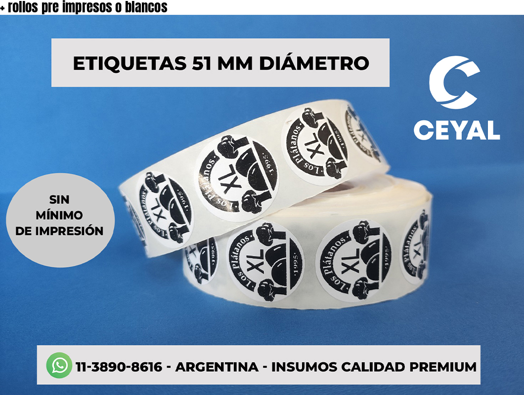 + rollos pre impresos o blancos