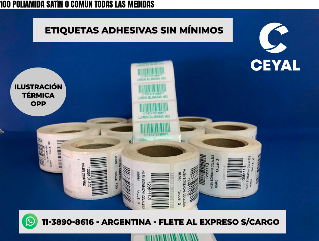 100 POLIAMIDA SATÍN O COMÚN TODAS LAS MEDIDAS