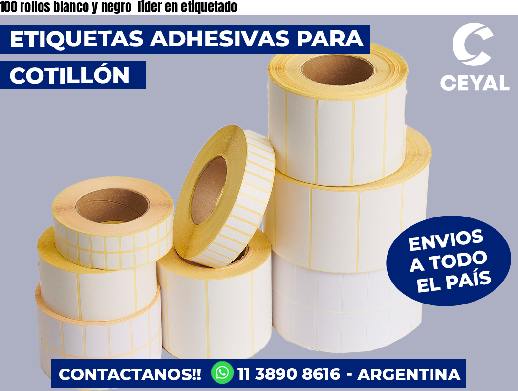 100 rollos blanco y negro líder en etiquetado