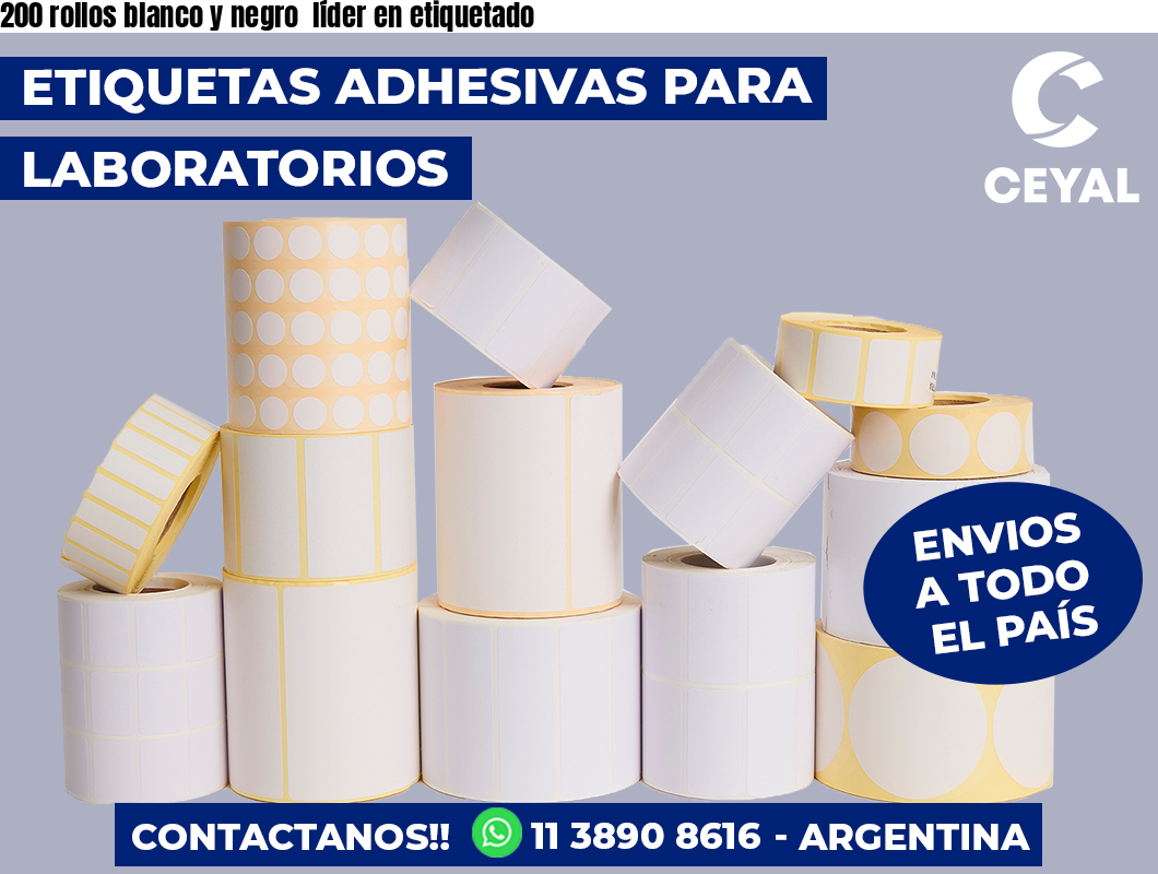 200 rollos blanco y negro  líder en etiquetado