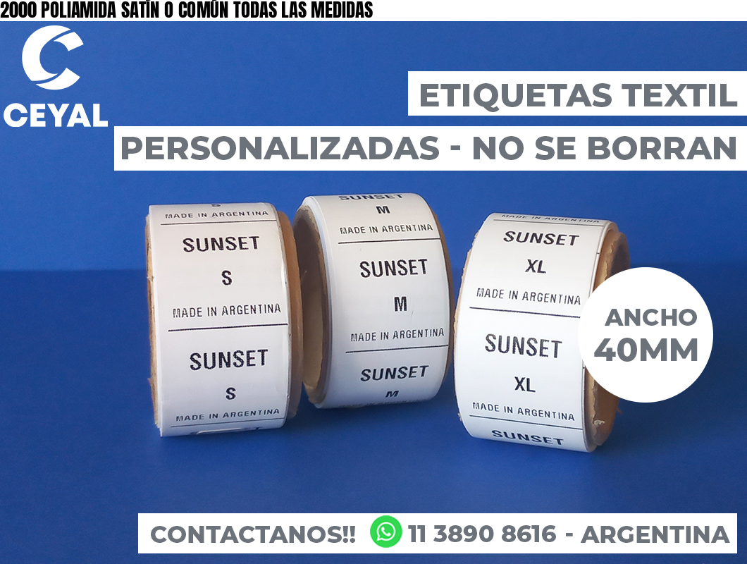 2000 POLIAMIDA SATÍN O COMÚN TODAS LAS MEDIDAS