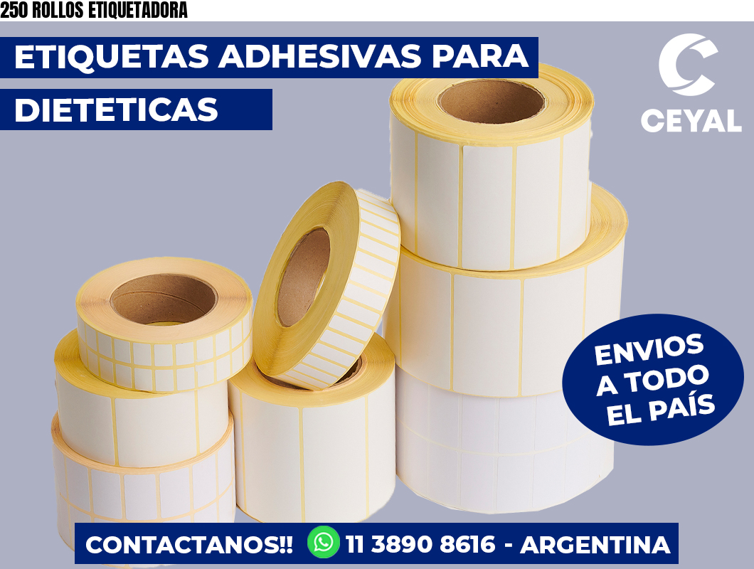 250 ROLLOS ETIQUETADORA