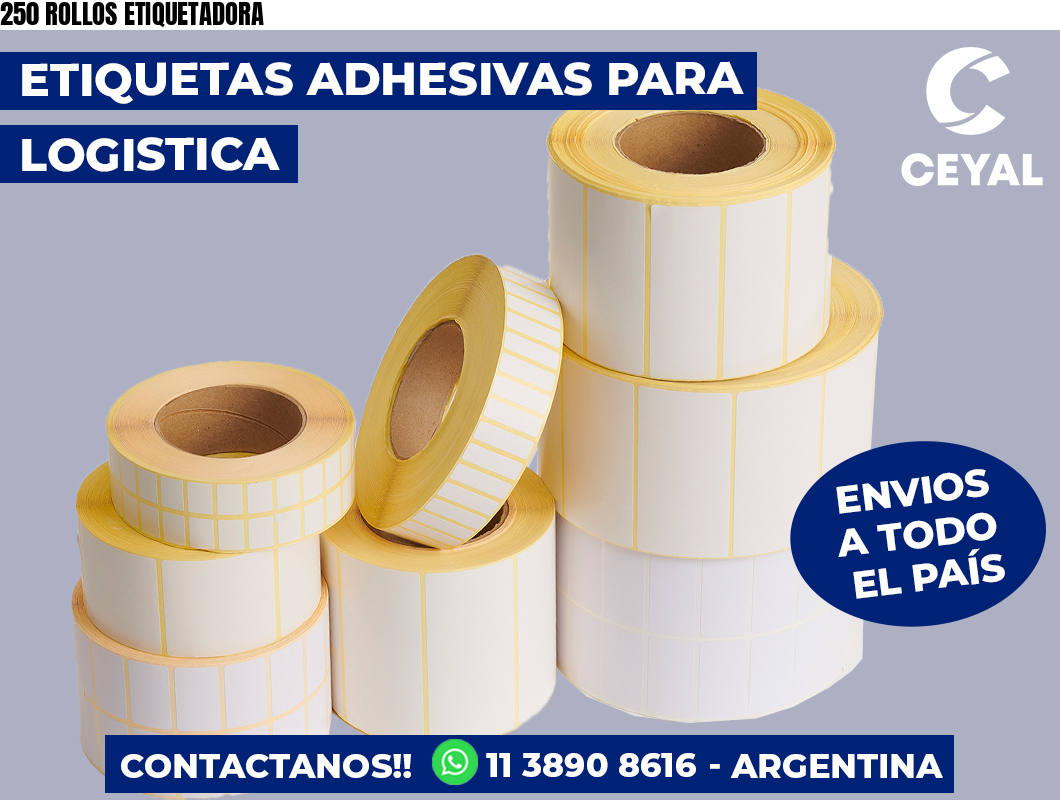 250 ROLLOS ETIQUETADORA