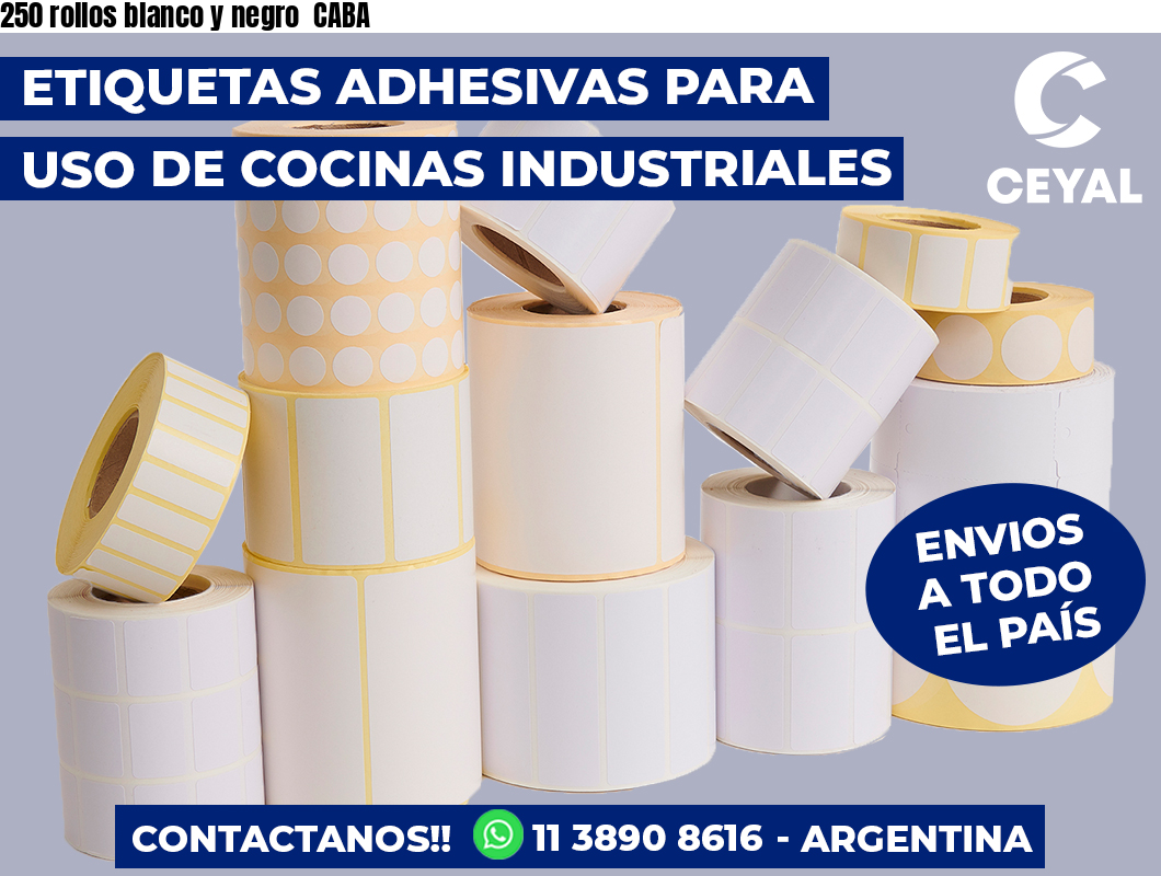 250 rollos blanco y negro CABA