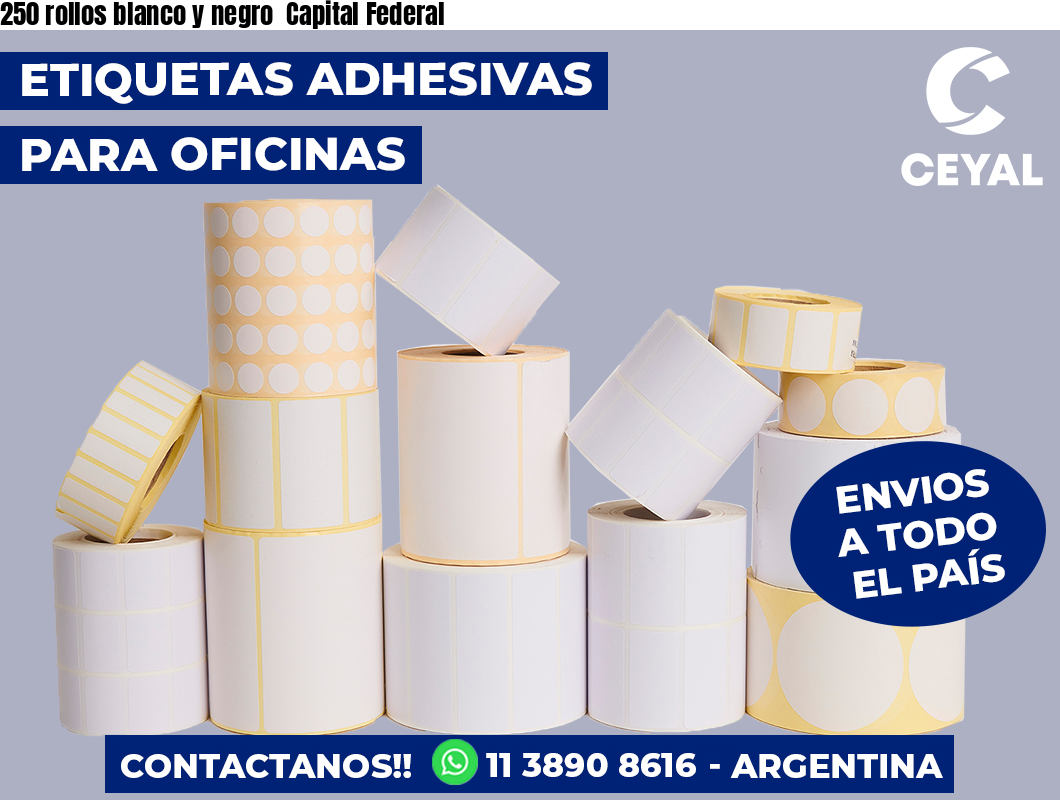 250 rollos blanco y negro Capital Federal