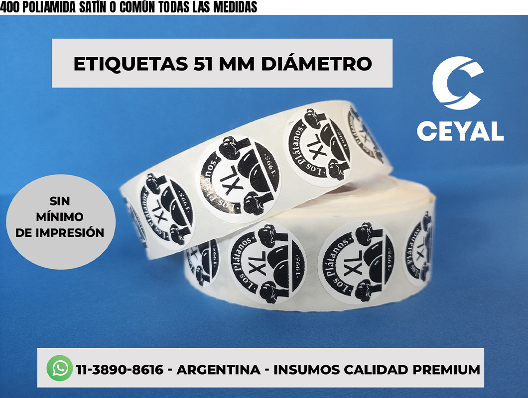 400 POLIAMIDA SATÍN O COMÚN TODAS LAS MEDIDAS