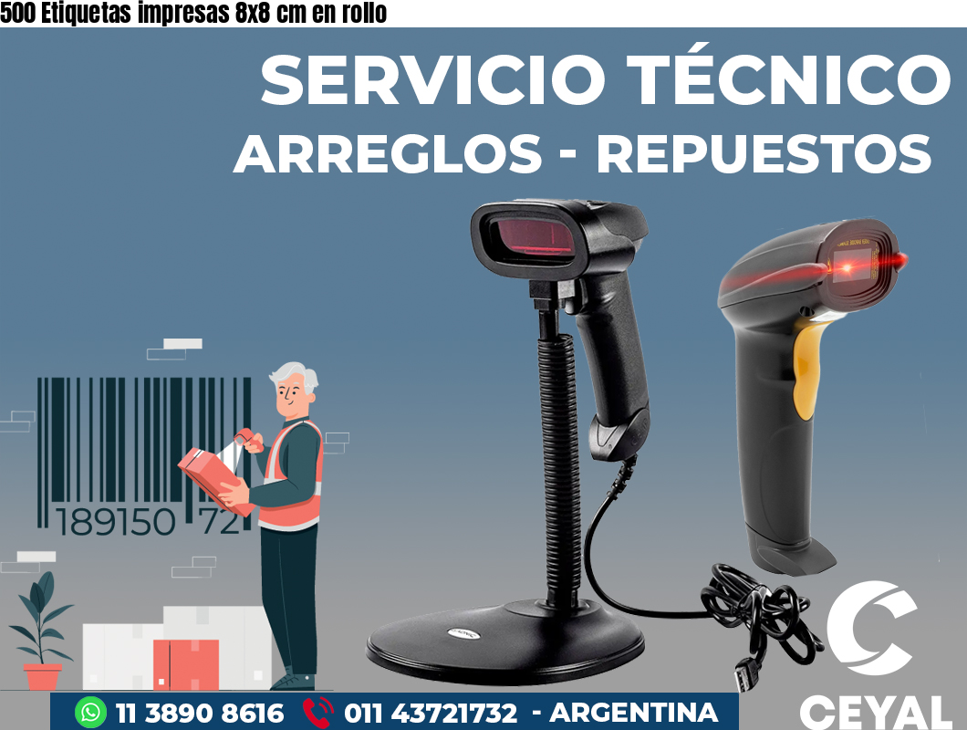 500 Etiquetas impresas 8x8 cm en rollo