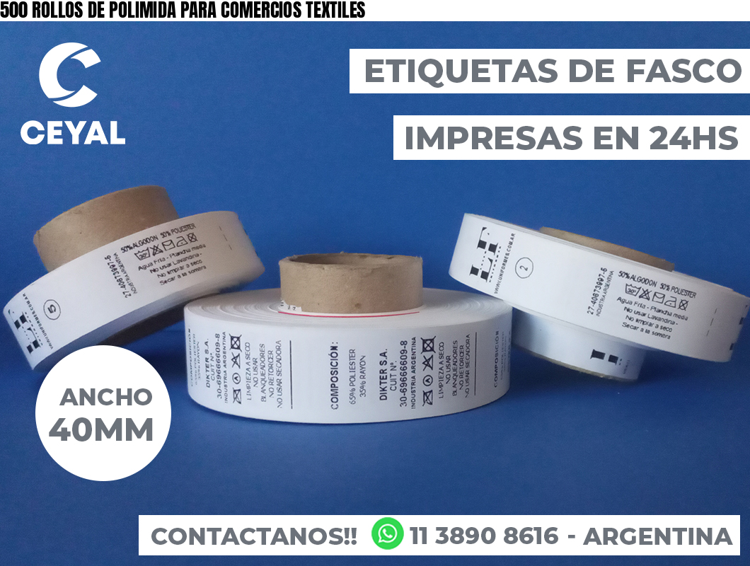 500 ROLLOS DE POLIMIDA PARA COMERCIOS TEXTILES