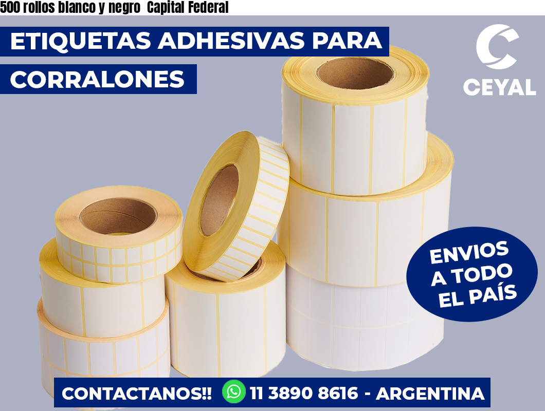 500 rollos blanco y negro  Capital Federal