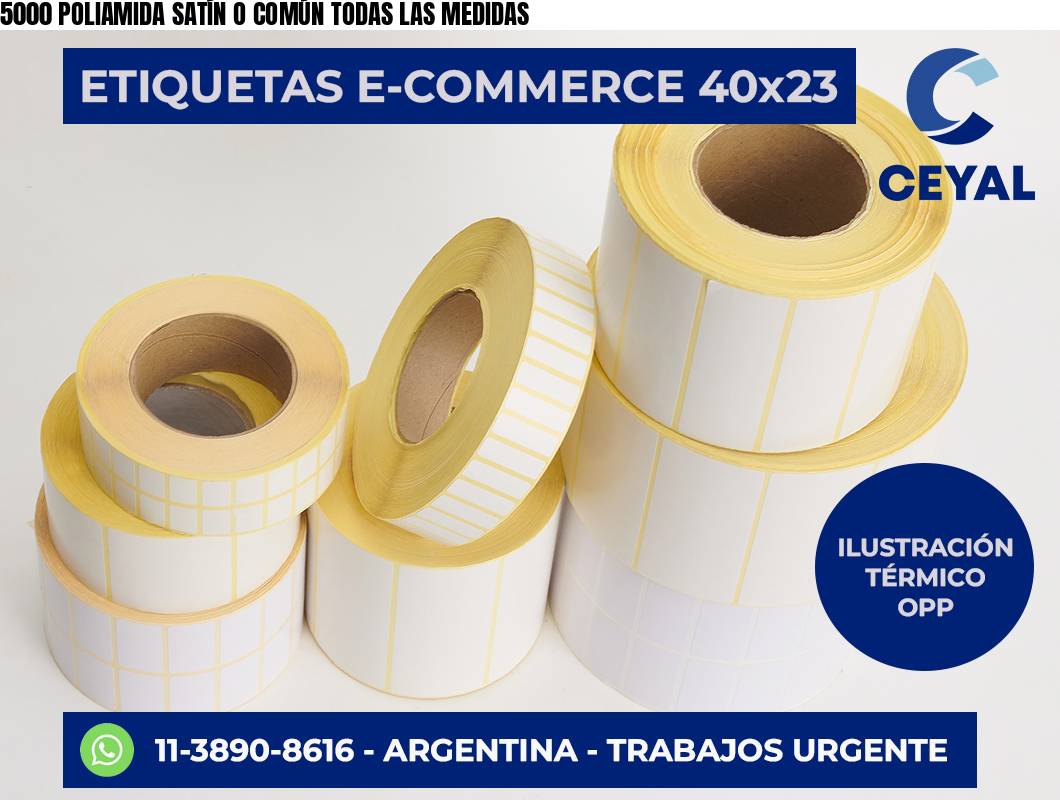 5000 POLIAMIDA SATÍN O COMÚN TODAS LAS MEDIDAS