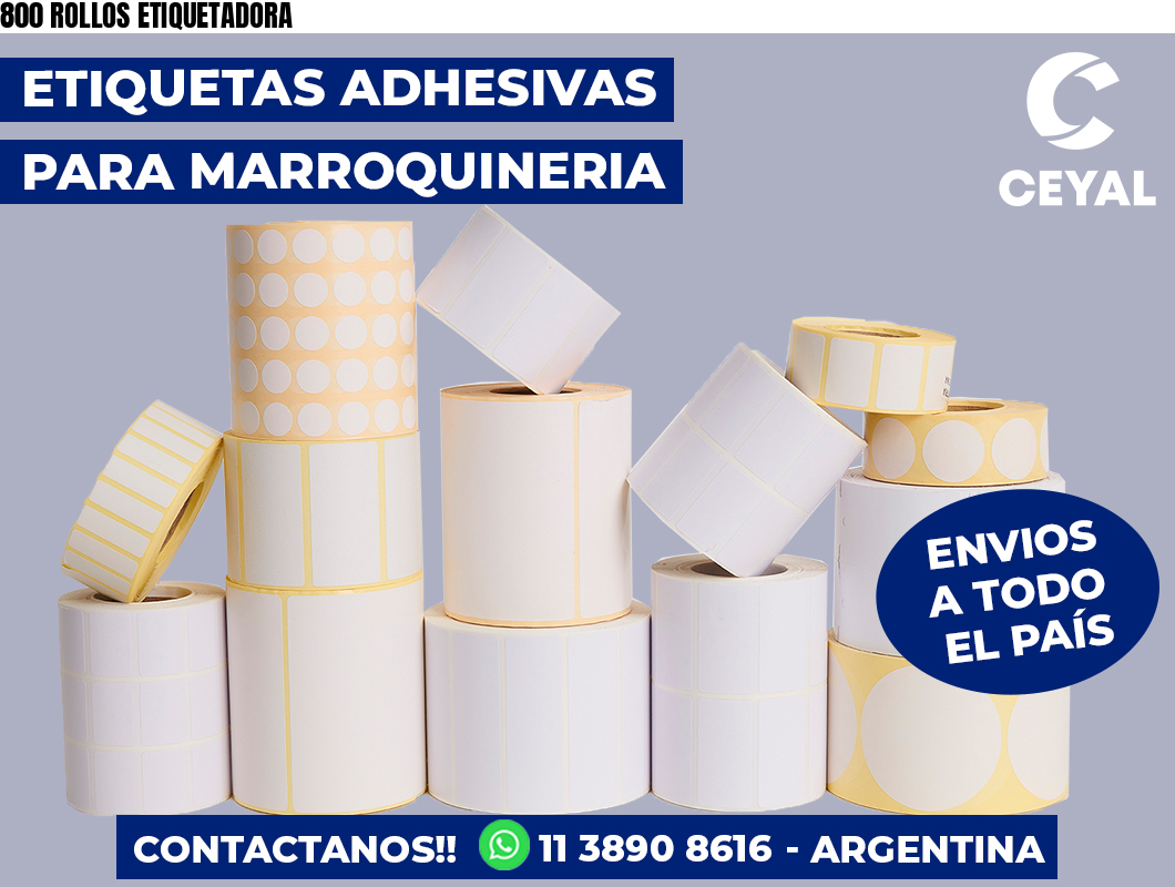 800 ROLLOS ETIQUETADORA