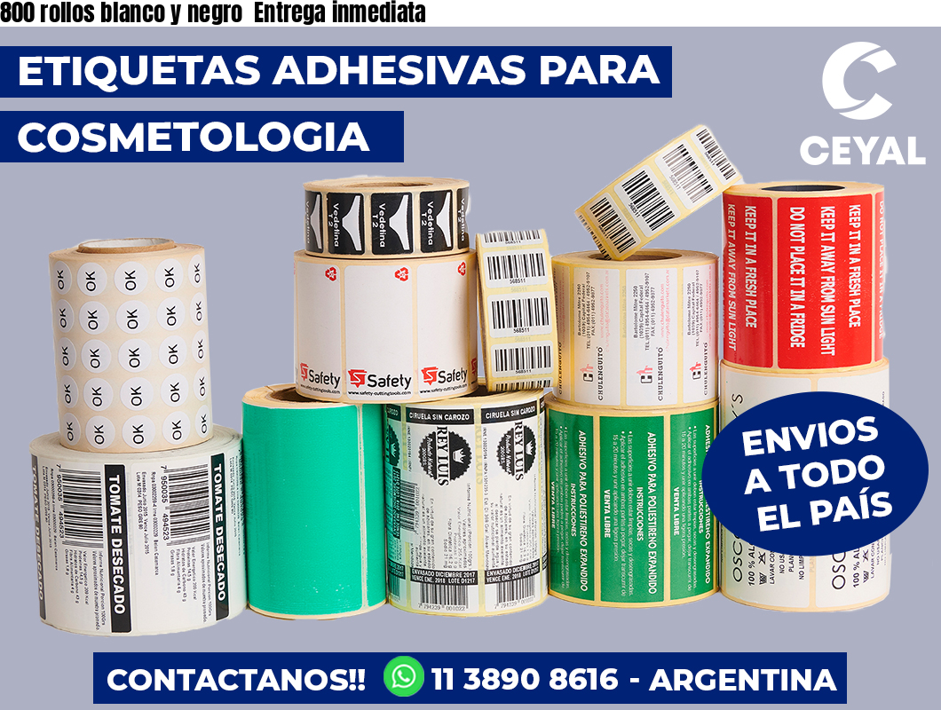 800 rollos blanco y negro Entrega inmediata
