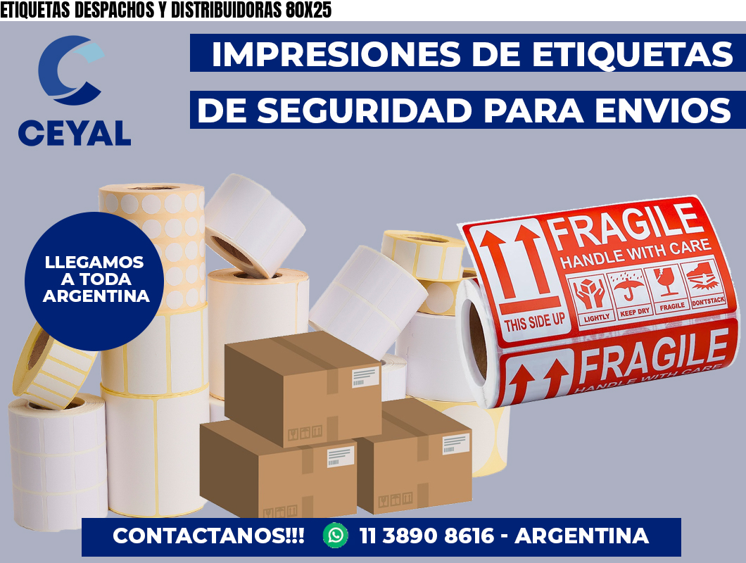 ETIQUETAS DESPACHOS Y DISTRIBUIDORAS 80X25
