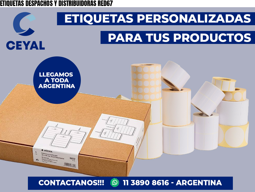 ETIQUETAS DESPACHOS Y DISTRIBUIDORAS RED67