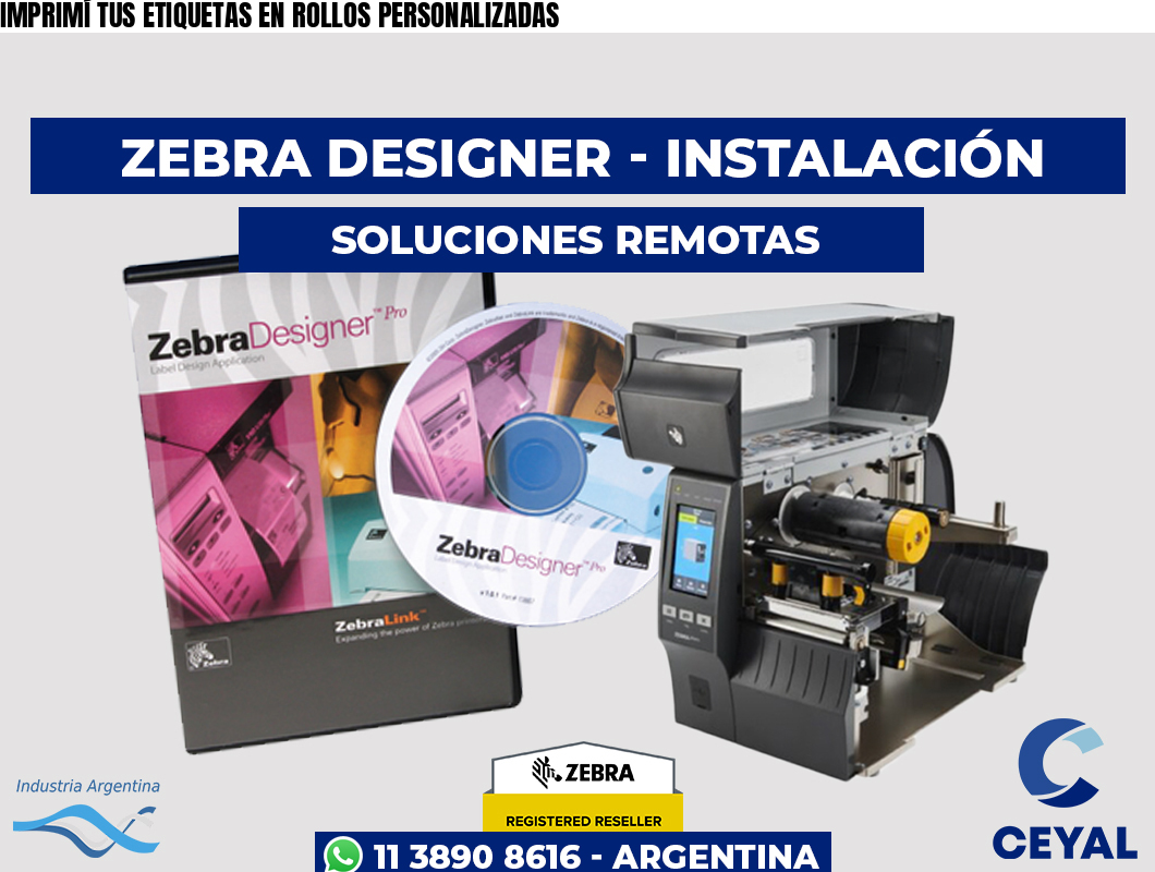 IMPRIMÍ TUS ETIQUETAS EN ROLLOS PERSONALIZADAS