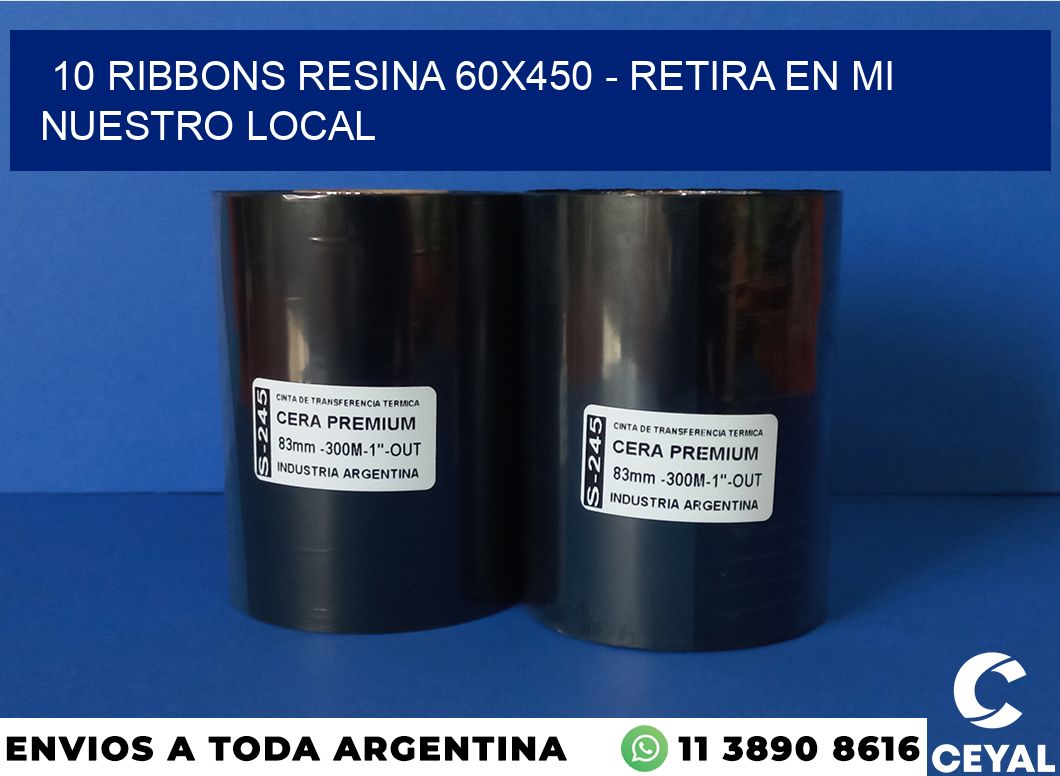 10 Ribbons resina 60×450 – retira en mi nuestro local