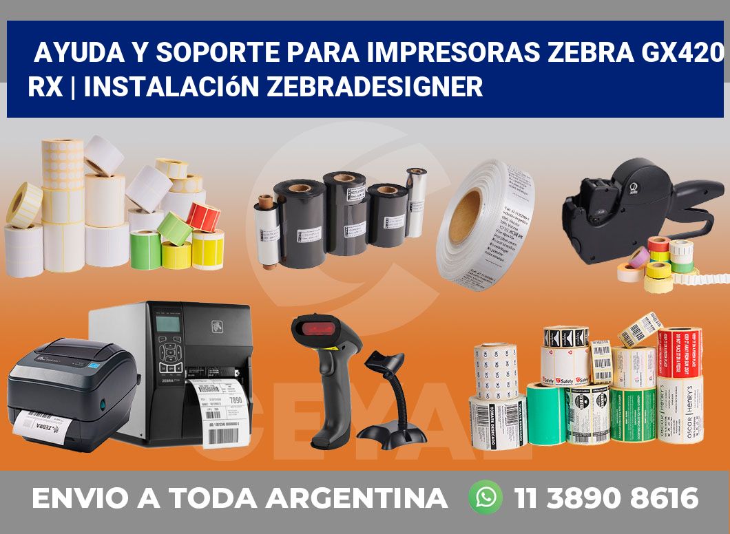 Ayuda y soporte para impresoras Zebra GX420 RX | Instalación ZebraDesigner