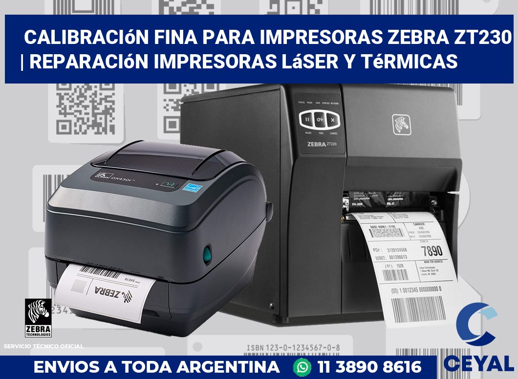 Calibración fina para impresoras Zebra ZT230 | Reparación impresoras láser y térmicas