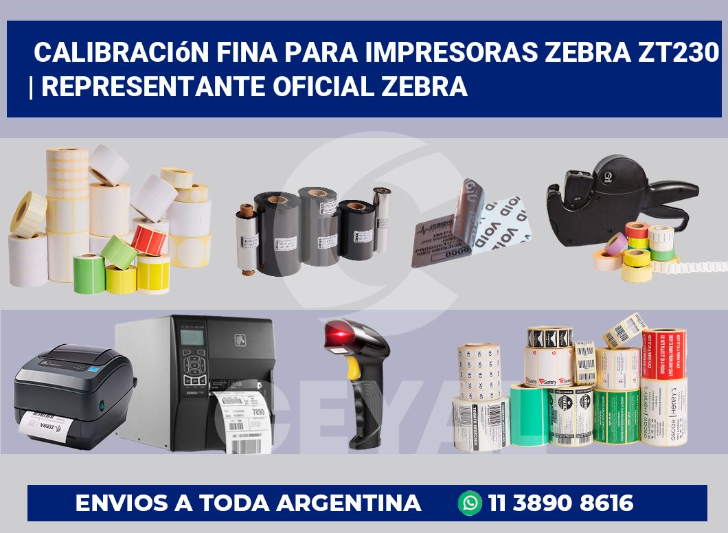 Calibración fina para impresoras Zebra ZT230 | Representante oficial Zebra