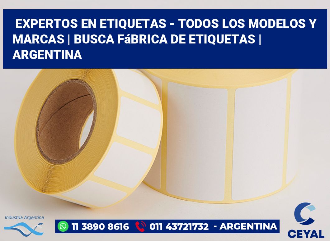 Expertos en etiquetas - Todos los modelos y marcas | Busca fábrica de etiquetas | Argentina