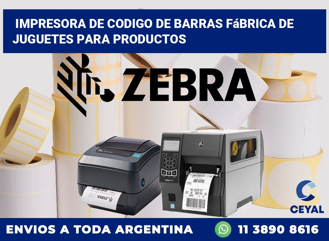Impresora de codigo de barras Fábrica de juguetes para productos