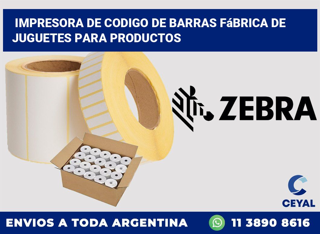 Impresora de codigo de barras Fábrica de juguetes para productos