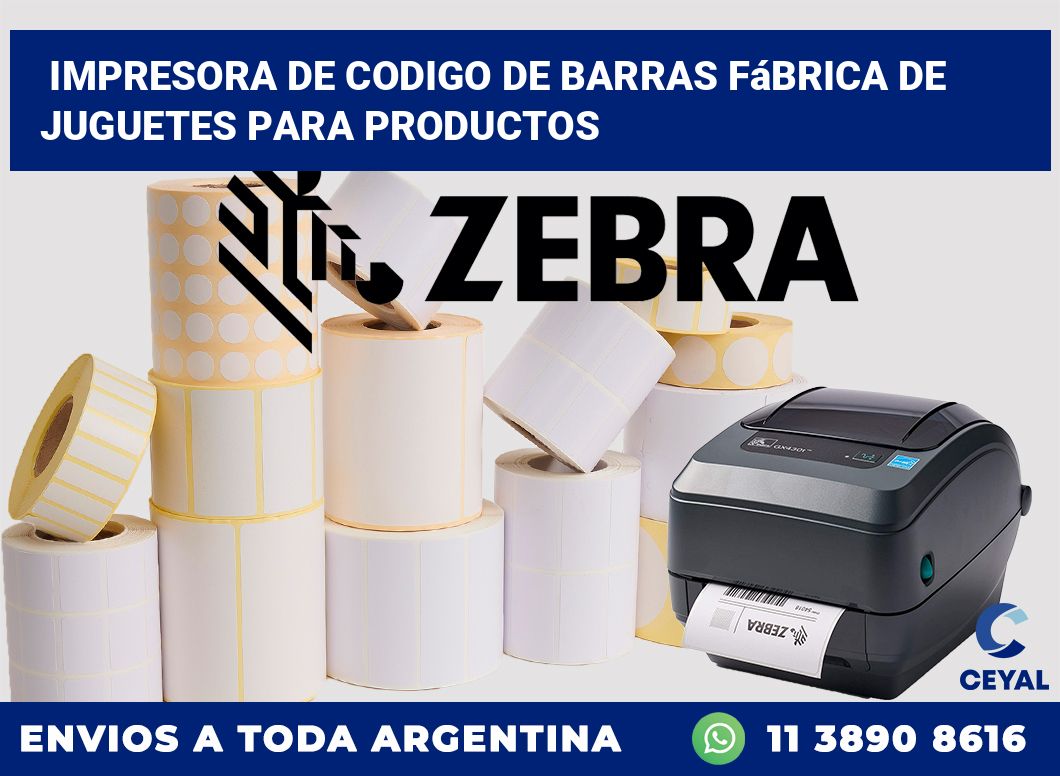 Impresora de codigo de barras Fábrica de juguetes para productos