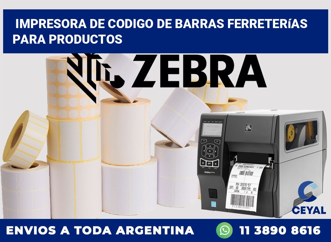 Impresora de codigo de barras Ferreterías para productos