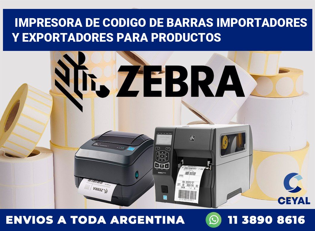 Impresora de codigo de barras Importadores y exportadores para productos