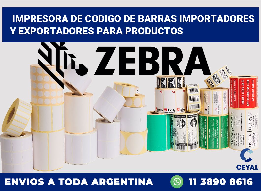 Impresora de codigo de barras Importadores y exportadores para productos