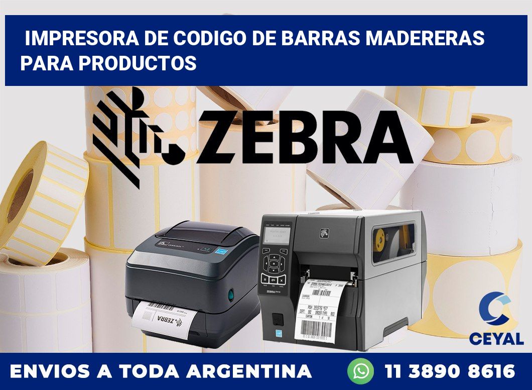 Impresora de codigo de barras Madereras para productos