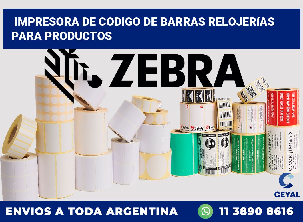 Impresora de codigo de barras Relojerías para productos