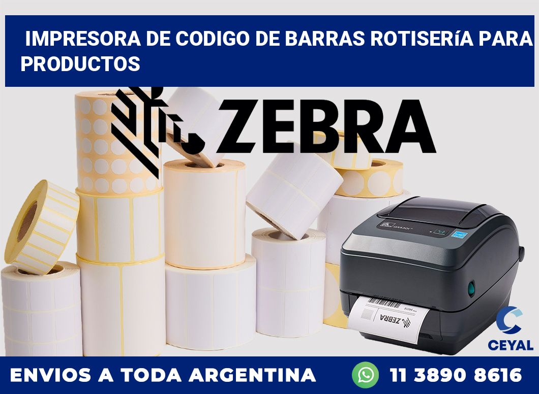 Impresora de codigo de barras Rotisería para productos