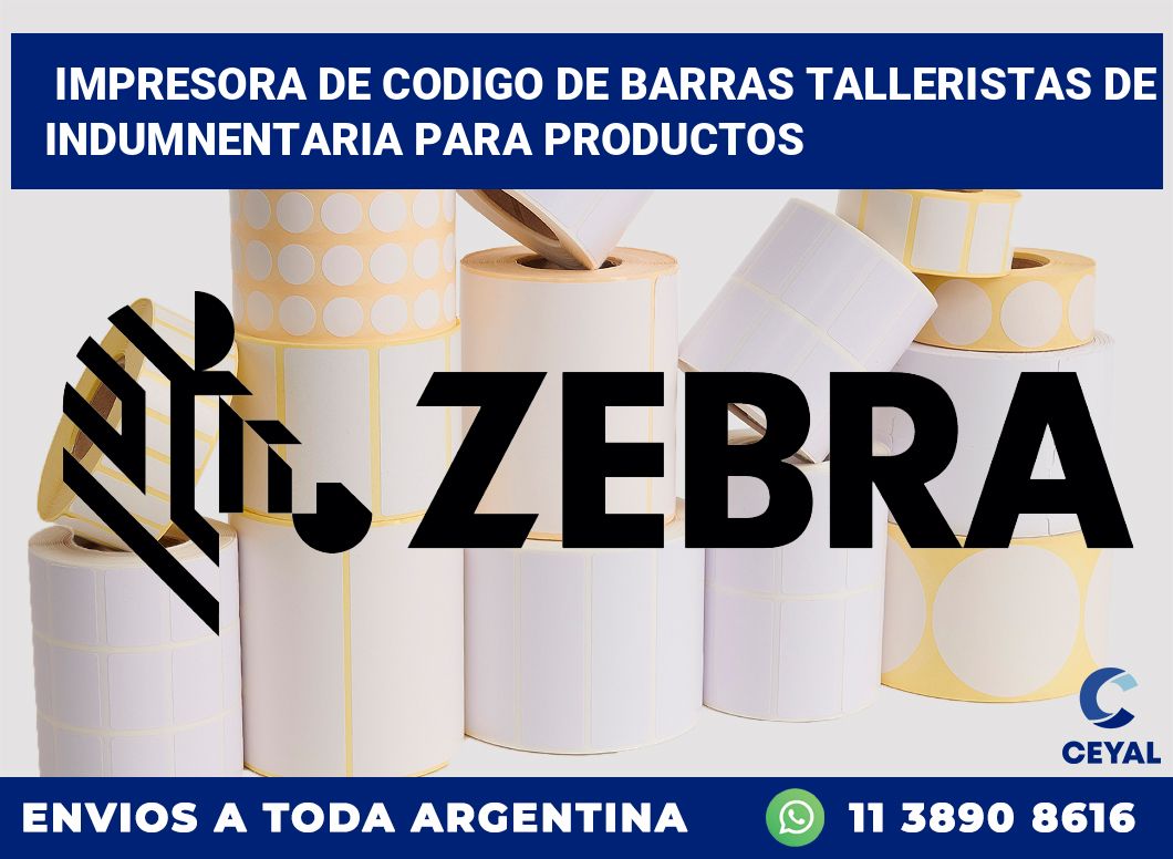Impresora de codigo de barras Talleristas de indumnentaria para productos