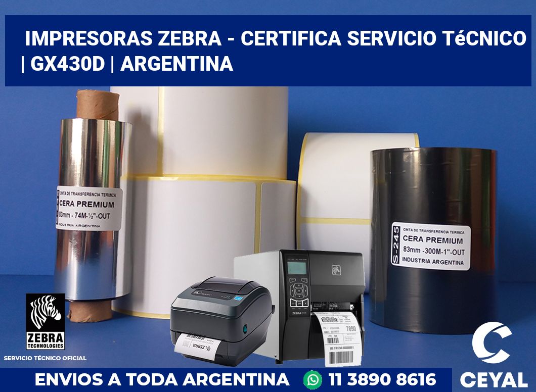 Impresoras Zebra - certifica Servicio Técnico | GX430d | Argentina
