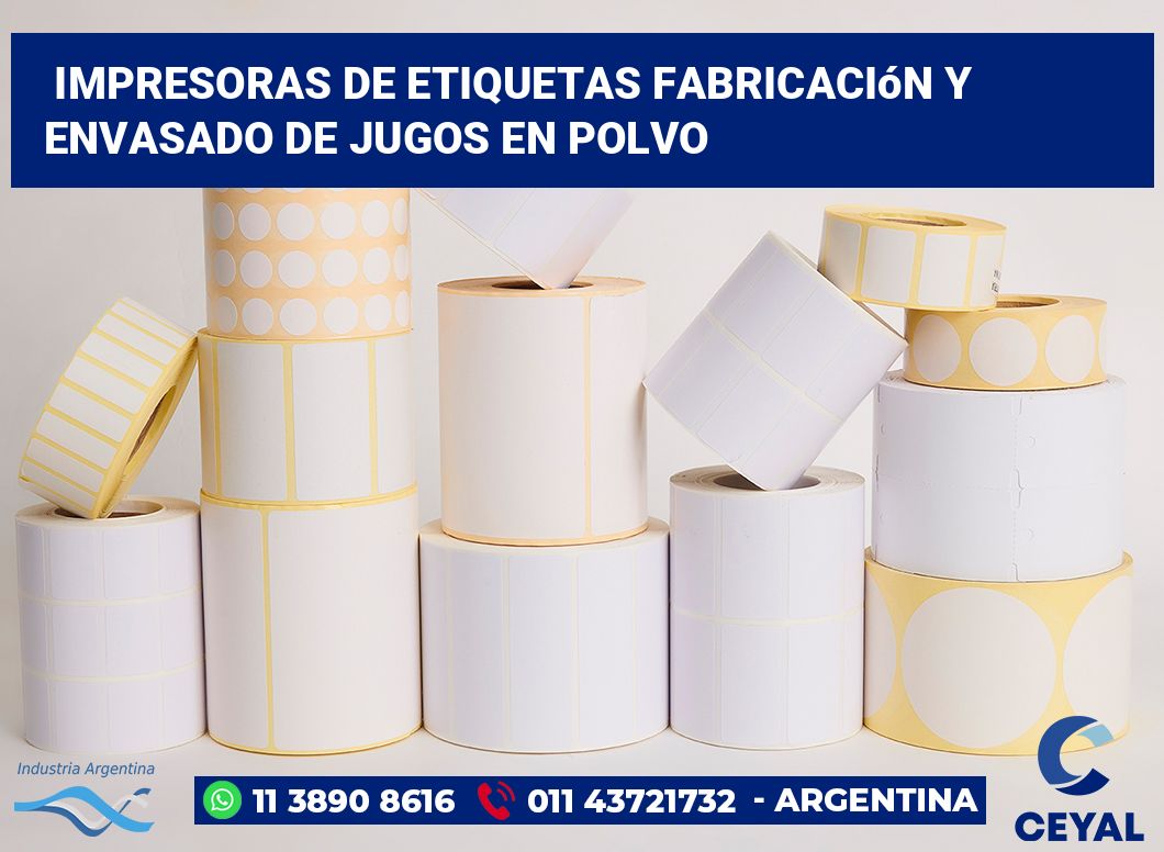 Impresoras de etiquetas Fabricación y envasado de jugos en polvo