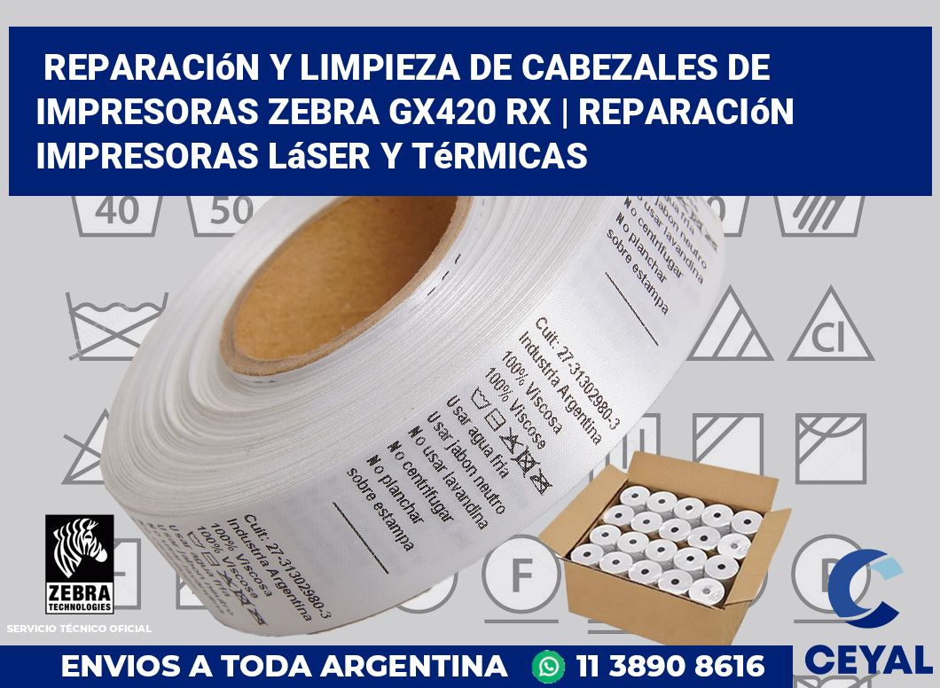 Reparación y limpieza de cabezales de impresoras Zebra GX420 RX | Reparación impresoras láser y térmicas