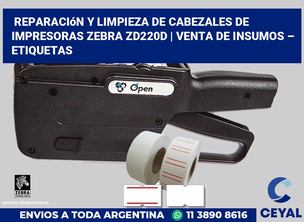 Reparación y limpieza de cabezales de impresoras Zebra ZD220d | Venta de insumos – Etiquetas