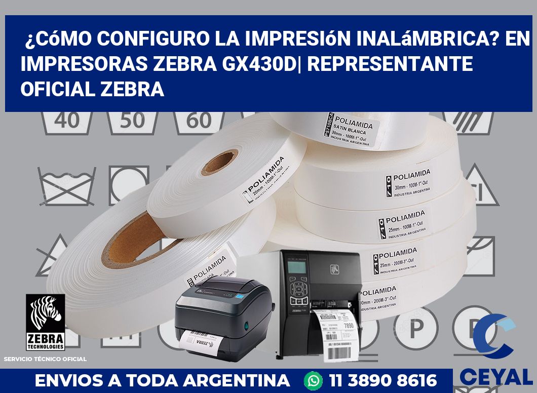 ¿Cómo configuro la impresión inalámbrica? En impresoras Zebra GX430d| Representante oficial Zebra