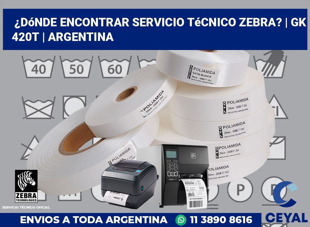 ¿Dónde encontrar servicio técnico Zebra? | gk 420t | Argentina