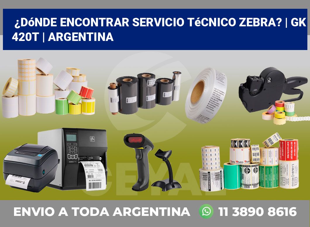¿Dónde encontrar servicio técnico Zebra? | gk 420t | Argentina