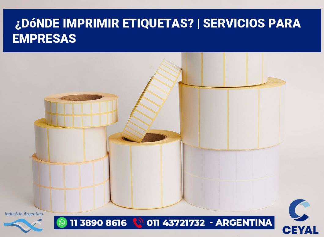 ¿Dónde imprimir etiquetas? | Servicios para empresas