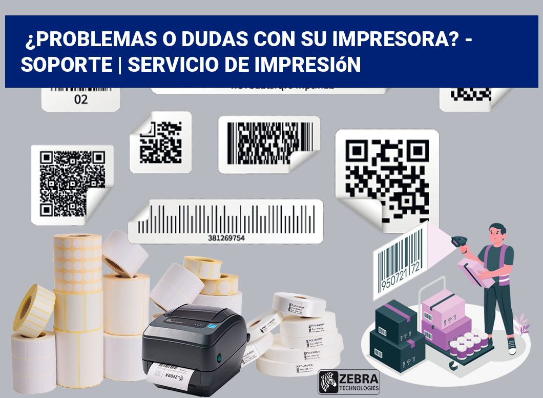 ¿Problemas o dudas con su impresora? - Soporte | Servicio de impresión