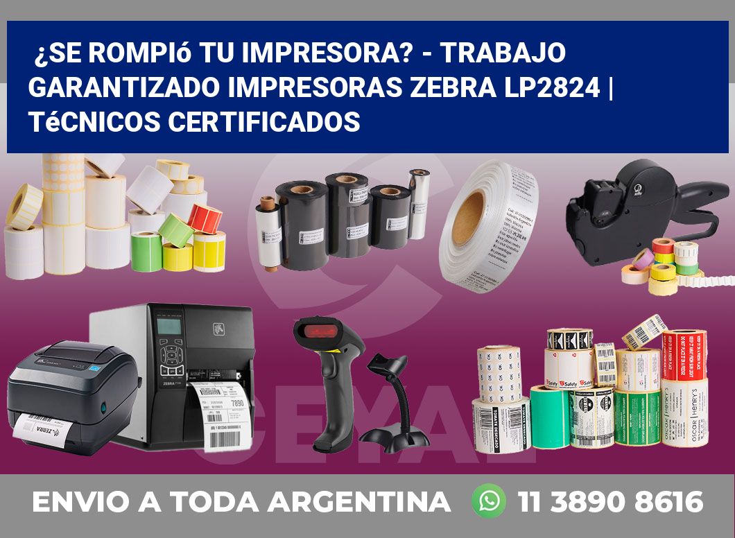 ¿Se rompió tu impresora? – Trabajo garantizado impresoras Zebra LP2824 | Técnicos certificados