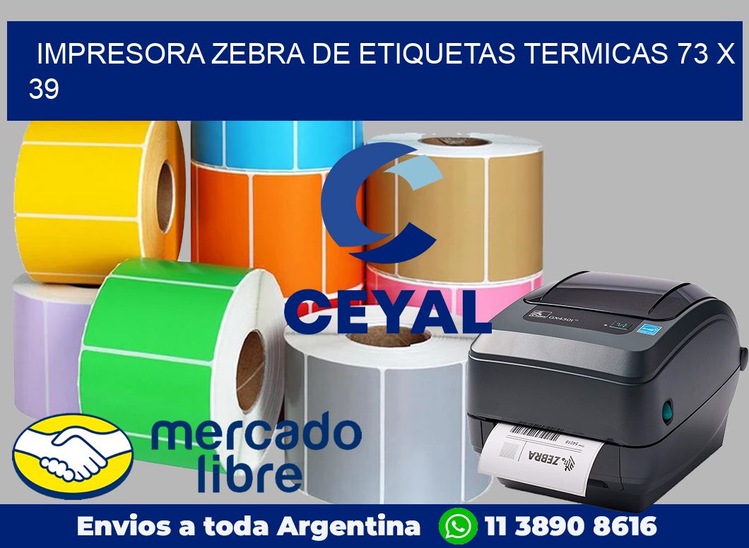 Impresora Zebra de etiquetas termicas 73 x 39
