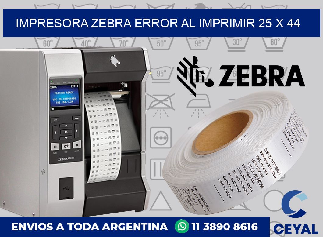 Impresora Zebra error al imprimir 25 x 44